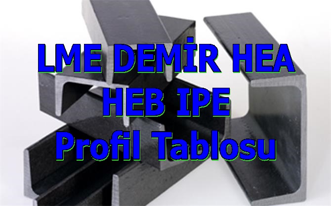 LME DEMİR HEA HEB IPE Profil Tablosu